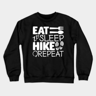 Eat, sleep, hike, repeat - Hiking design Crewneck Sweatshirt